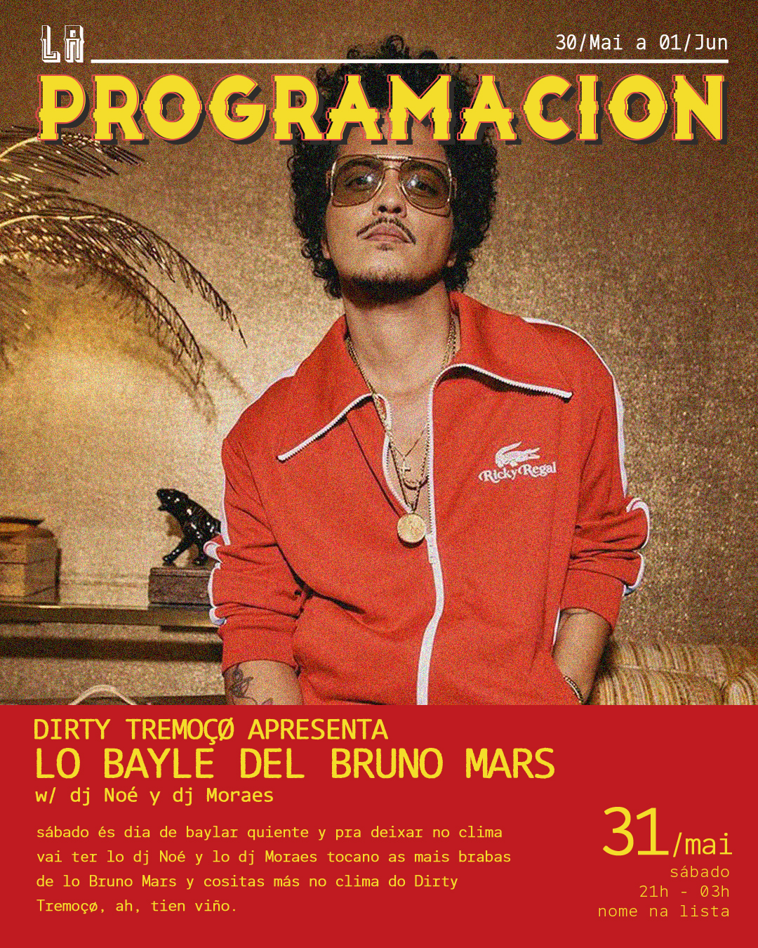 dirty tremoçø apresenta ⭑ Lo Bayle del Bruno Mars ⭑ 31/05 ⭑ sábado ⭑