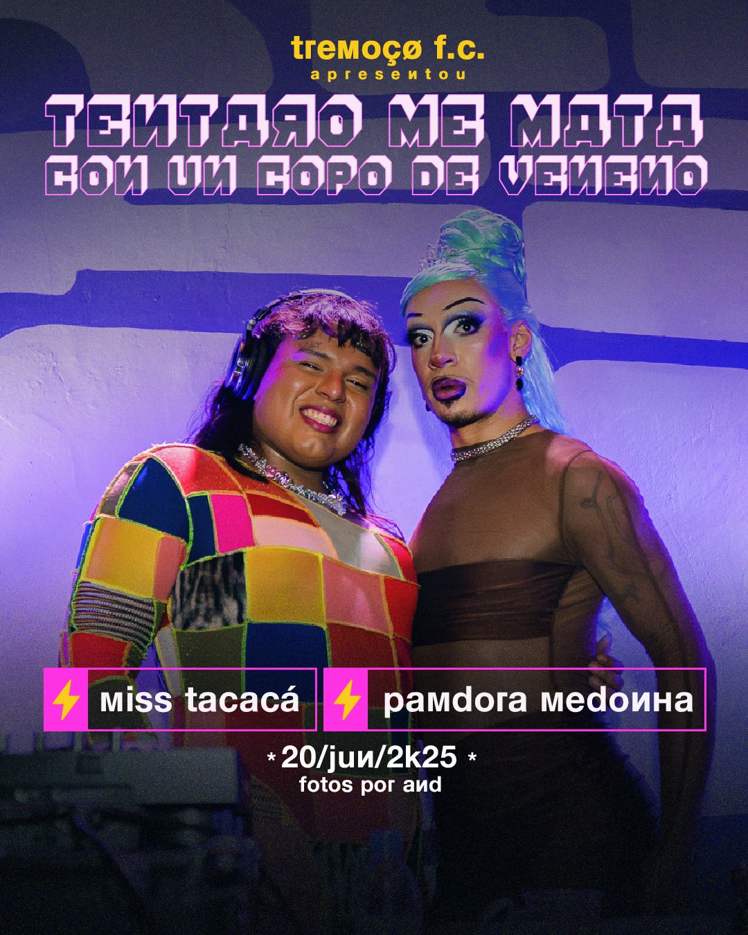 tentaro me matá con un copo de veneno apresentou miss tacacá y pamdora medonha