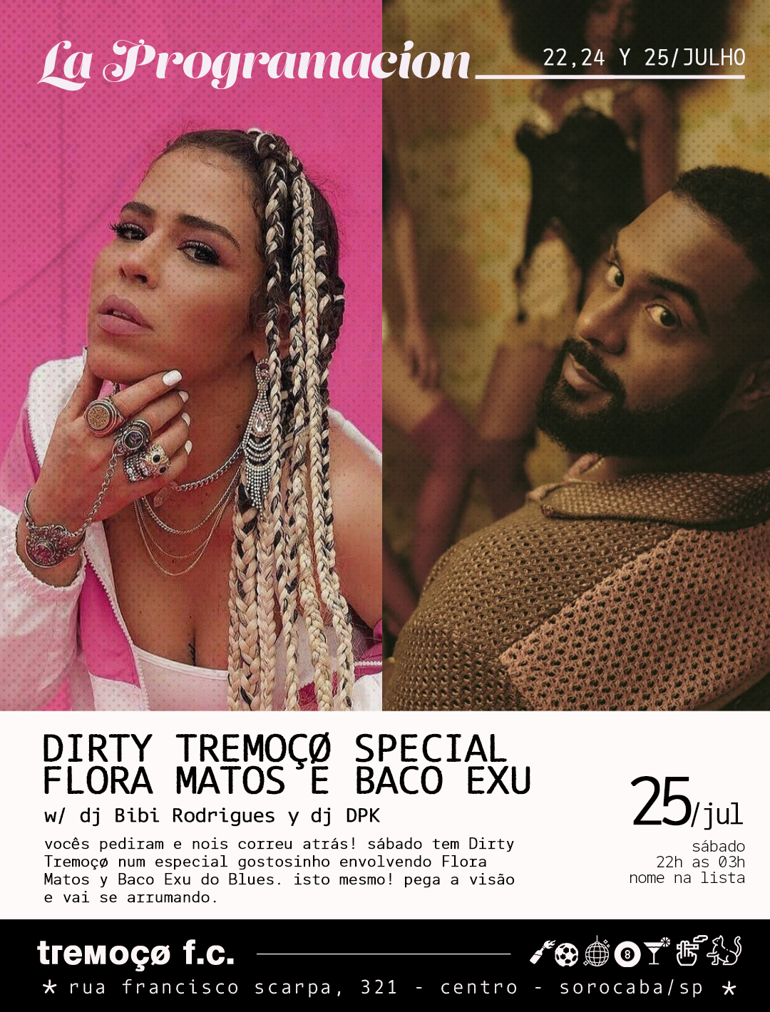 tremoçø apresenta – dirty tremoçø – special Flora Matos y Baco Exu do Blues – 25/07 – sábado