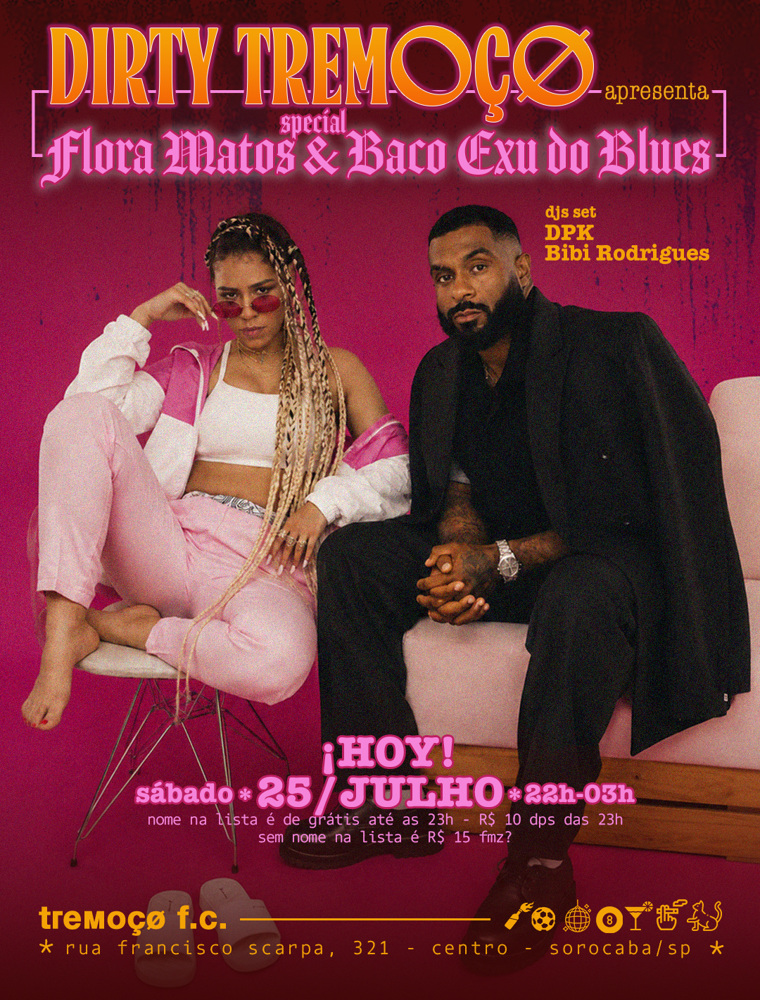 tremoçø apresenta – dirty tremoçø – special Flora Matos y Baco Exu do Blues – 25/07 – sábado