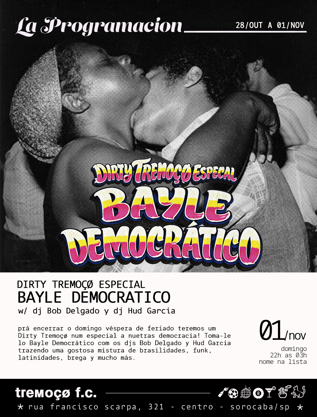 tremoçø apresenta – dirty tremoçø – bayle democrático – 01/11 – domingo